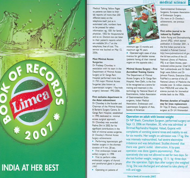 Dr. Pradeep Chowbey was awarded Limca Book of Records 2007 for most ‘minimal access’ surgeries. Over 31750 Minimal access Surgeries between 1992-2006.